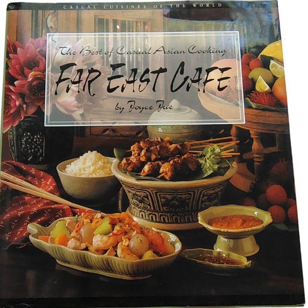 FAR EAST CAFE THE BEST OF CASUAL ASIAN COOKING
